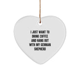 Funny German Shepherd Dog Gifts, Heart Ornament for Men, Women, Friends, 'I Just Want To Drink Coffee And Hang Out With My German Shepherd', Christmas Unique Gifts, Gifts from Family - Image 1